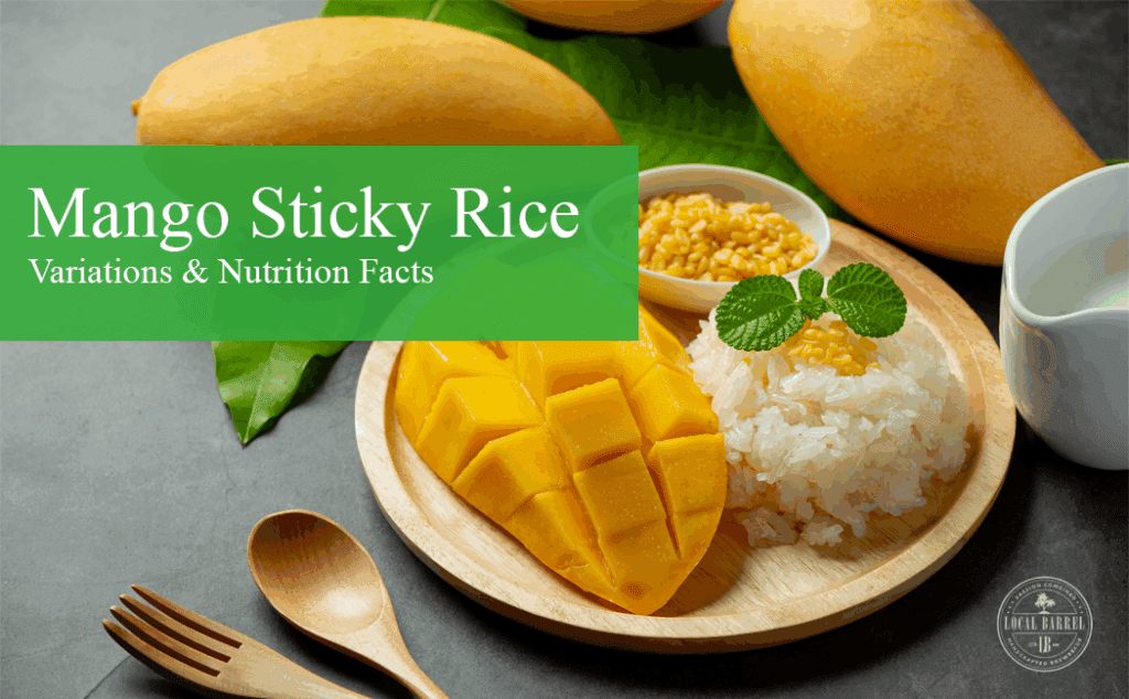 Mango sticky rice Variations and Nutrition Facts