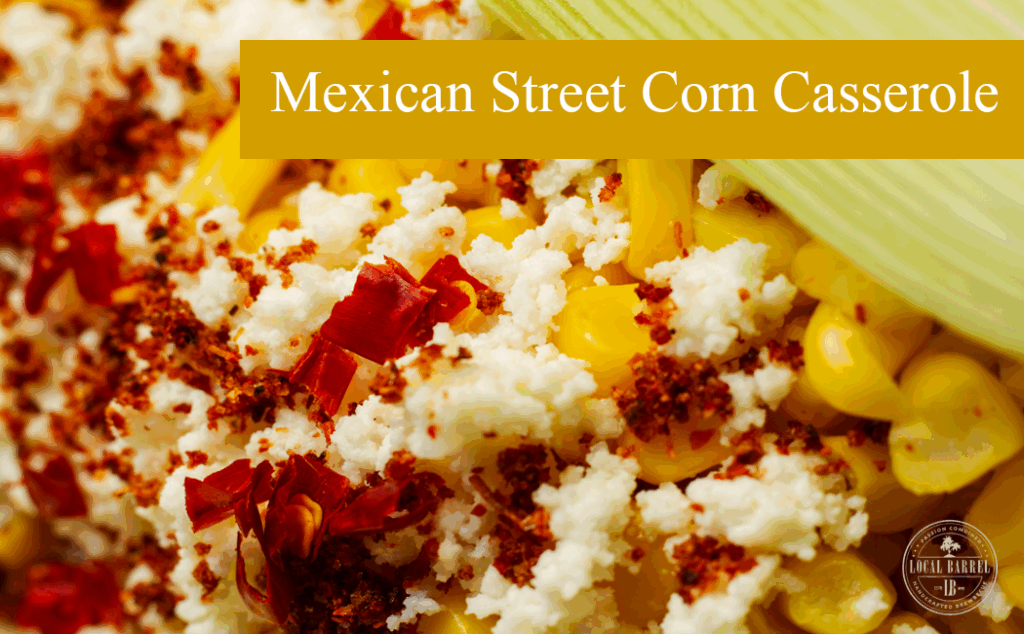 Mexican street corn casserole
