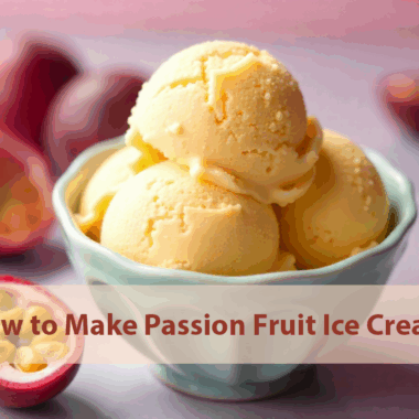 How to Make Passion Fruit Ice Cream Recipe