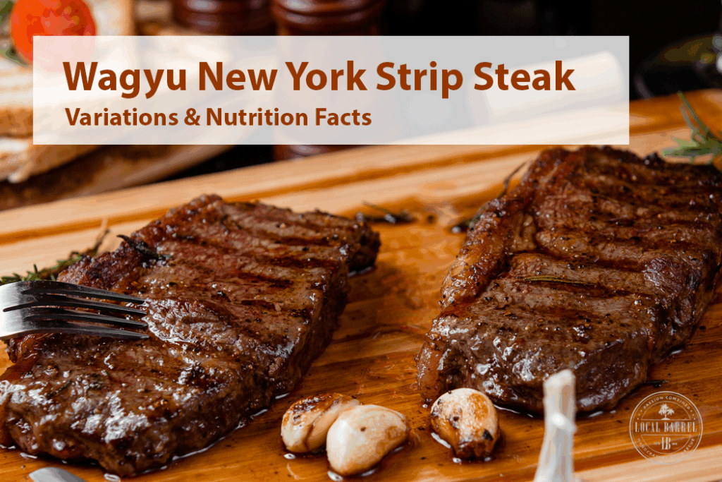 Variations and Nutrition Facts Wagyu New York Strip Steak