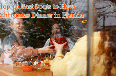 Top 10 Best Spots to Have Christmas Dinner in Florida
