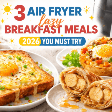 Air Fryer Lazy Breakfast Meals