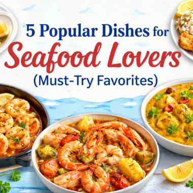 Popular Dishes for Seafood Lovers