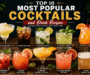 Top 10 Most Popular Cocktails and Drink Recipes
