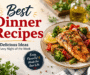 Best Dinner Recipes: 15 Delicious Ideas for Every Night of the Week